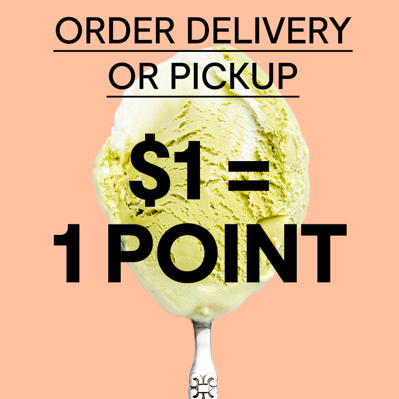 Order delivery or pickup and $1 = 1 point